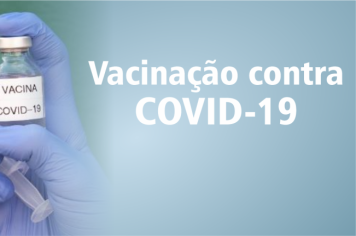 Atenção ao calendário de VACINAÇÃO CONTRA  COVID.                                        