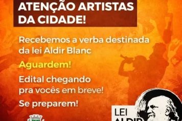 Atenção artistas! Recebemos a verba destinada Lei Aldir Blanc